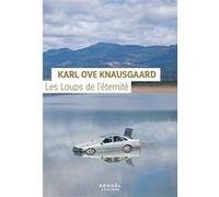 Les Loups de l'éternité Karl Ove Knausgaard (Auteur), Loup-Maëlle Besançon (Traduction)
