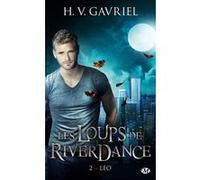 Les Loups de Riverdance, T2 : Léo H.V. Gavriel (Auteur)