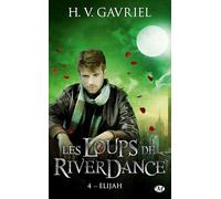 Les Loups de Riverdance, T4 : Elijah