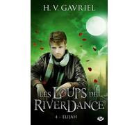 Les Loups de Riverdance, T4 : Elijah