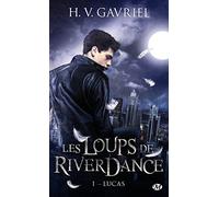 Les Loups de Riverdance, Tome 1: Lucas