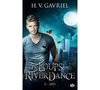 H.V. Gavriel – Les Loups de Riverdance, Tome 2 : Léo – Roman – Poche