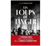 Jacques De Saint-Victor – Les Loups de Tanger – Roman – Broché