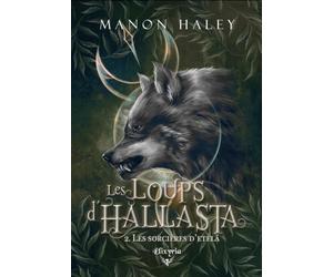 Les loups d'Hallasta - T2 : Les sorcières d'Etelä