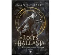 Les Loups D'hallasta - Tome 1 - Les Contrées De Varulvar