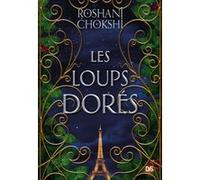 Les loups dorés (broché) Roshani Chokshi (Auteur), Axelle Demoulin (Traduction), Nicolas Ancion (Traduction)