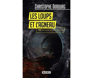 Les loups et l'agneau - Christophe Dubourg - Magnus - broché - Roman
