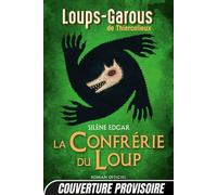 Les Loups-Garous de Thiercelieux - La Confrérie du Loup - roman officiel