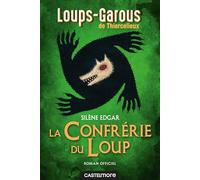 Les Loups-Garous de Thiercelieux - La Confrérie du Loup - roman officiel
