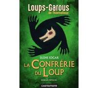 Les Loups-Garous De Thiercelieux - La Confrérie Du Loup