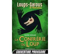 Les Loups-Garous de Thiercelieux - La Confrérie du Loup - roman officiel - Silène Edgar - Castelmore - Poche - Roman junior