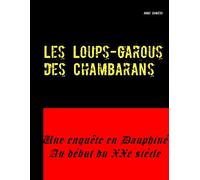 Les Loups-garous des Chambarans Une enquête en Dauphiné au début du XXe siècle - Annie Gomiéro - Books On Demand - broché - Contes / Légendes
