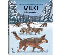Les loups. Histoires vraies