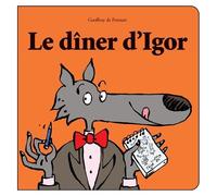 Les Loups (Igor Et Cie) - Le Dîner D'igor