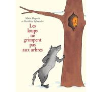 Les loups ne grimpent pas aux arbres