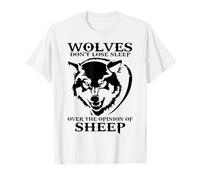 Les Loups ne Perdent Pas Le Sommeil sur l'opinion des Moutons T-Shirt