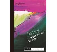 Les Loups N'empruntent Pas Les Routes - Les Contes De Valérie Bonenfant