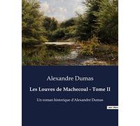 Les Louves de Machecoul - Tome II: Un roman historique d'Alexandre Dumas