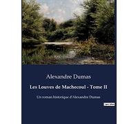 Les Louves de Machecoul - Tome II: Un roman historique d'Alexandre Dumas