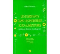 Les Lubrifiants dans les industries agro-alimentaires Guide de choix et d'utilisation - Cécile Brun - Technique Et Documentation - broché - Etude