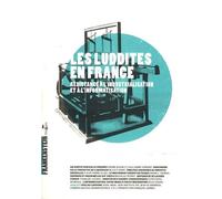 Les Luddites En France - Résistance À L'industrialisation Et À L'informatisation