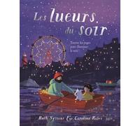 Les Lueurs Du Soir - Tourne Les Pages Pour Illuminer La Nuit !