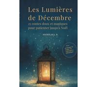 Les Lumières de Décembre: 25 contes doux et magiques pour patienter jusqu'à Noël