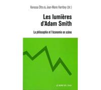 Les Lumieres d'Adam Smith La Philosophie et l'Économie en Scene - Vanessa Oltra - Le Bord De L'eau Eds - broché - Etude