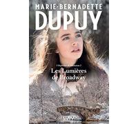 Marie-Bernadette Dupuy – Les lumières de Broadway : L'orpheline de Manhattan – Tome 2