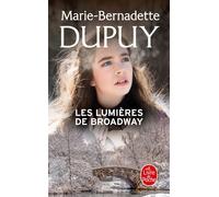 Les lumières de Broadway (L'Orpheline de Manhattan, Tome 2) L'orpheline de manhattan,2 - Marie-Bernadette Dupuy - Lgf - Poche - Roman