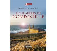Les lumières de Compostelle - François De Montreal - Persee - broché - Essai