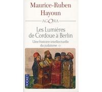 Les Lumières De Cordoue À Berlin - Une Histoire Intellectuelle Du Judaïsme
