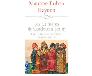 Les lumières de Cordoue à Berlin: Une histoire intellectuelle du judaïsme