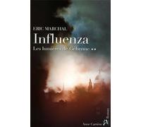 Les lumières de Géhenne Influenza - Eric Marchal - Anne Carriere Eds - broché - Roman