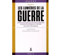 Les Lumières de la guerre Volume 2 Mémoires militaires du XVIIIe siècle conservés au service historique de la Défense - Hervé Drévillon - De La Sorbonne Editions - broché - Etude