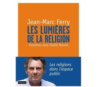 Jean-Marc Ferry – Les lumières de la religion – Essai – Broché