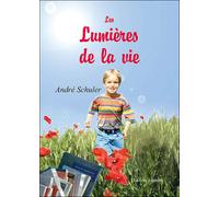 Les lumières de la vie - André Schuler - Amalthee - broché - Roman