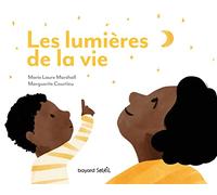 Les lumières de la vie: Petit guide d'émerveillement du quotidien