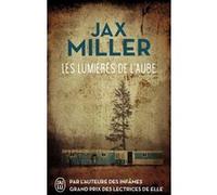 Les lumières de l'aube Jax Miller (Auteur), Claire-Marie Clévy (Traduction)