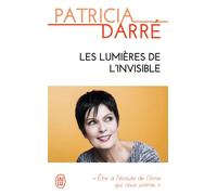 Les lumières de l'invisible - Patricia Darré - J'ai Lu - Poche - Essai