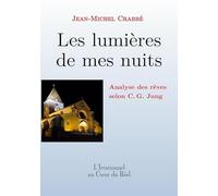 Les lumières de mes nuits: Analyse des rêves selon C.G. Jung