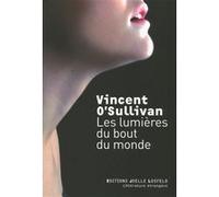 Les lumières du bout du monde Vincent O'Sullivan (Auteur), Francis Kerline (Traduction)