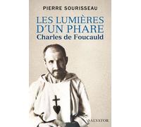 Les lumières d´un phare. Charles de Foucauld