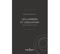 Les Lumières et l'éducation: Diderot, Rousseau, Helvétius