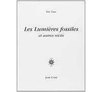 Les lumières fossiles et autres récits