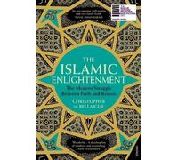 Les Lumières islamiques : La lutte moderne entre la foi et la raison