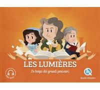 Les Lumières Le temps des grands penseurs - Clémentine V. Baron - Quelle Histoire - broché - Document jeunesse dès 6 ans