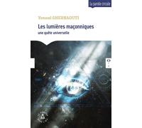 Les lumières maçonniques Une quête universelle - Yonnel Ghernaouti - Le Compas Dans L'oeil - broché - Essai