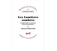 Les Lumières sombres: Comprendre la pensée néoréactionnaire