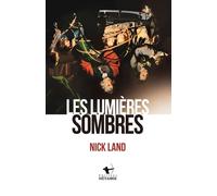 Les lumieres sombres - Nick Land - Hetairie - broché - Essai